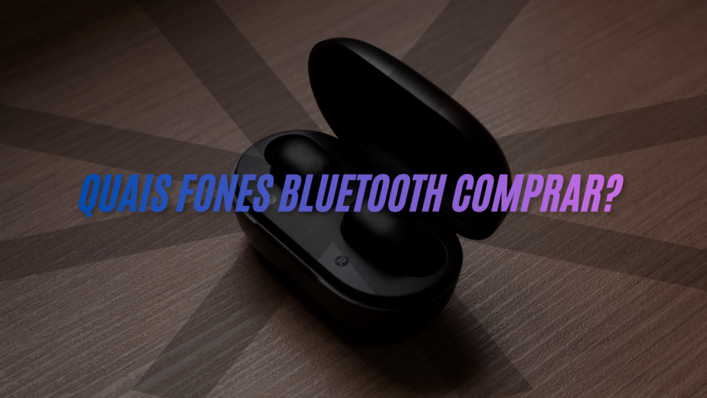 fones Bluetooth
