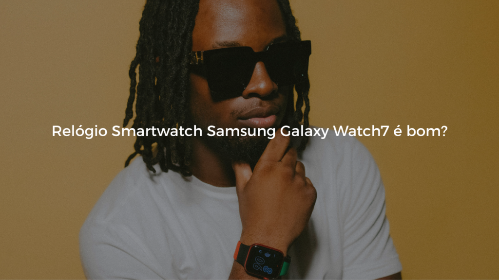 Relógio Smartwatch Samsung Galaxy Watch7